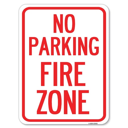 Signmission No Parking Fire Zone Heavy-Gauge Aluminum Rust Proof Parking Sign, 18" x 24", A-1824-23616 A-1824-23616